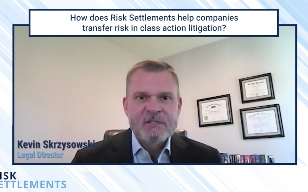 How Risk Settlements Helps Companies Transfer Risk in Class Action Litigation.